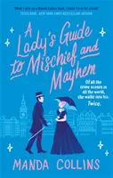 Lady's Guide to Mischief and Mayhem - una divertida y coqueta comedia romántica histórica, ¡perfecta para los fans de Enola Holmes! - Lady's Guide to Mischief and Mayhem - a fun and flirty historical romcom, perfect for fans of Enola Holmes!