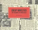 Novedades baratas: Los placeres de la decadencia urbana - Cheap Novelties: The Pleasures of Urban Decay