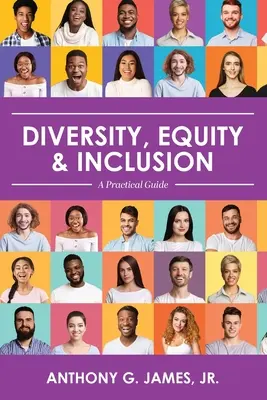 Diversidad, equidad e inclusión: Guía práctica - Diversity, Equity, and Inclusion: A Practical Guide