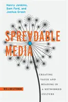 Spreadable Media: Creación de valor y significado en una cultura en red - Spreadable Media: Creating Value and Meaning in a Networked Culture