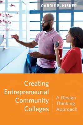 Crear colegios comunitarios emprendedores: Un enfoque de pensamiento de diseño - Creating Entrepreneurial Community Colleges: A Design Thinking Approach