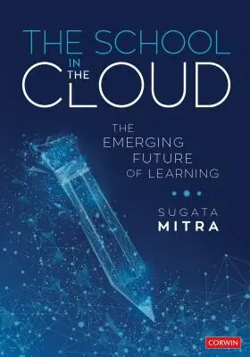 La escuela en la nube: El futuro emergente del aprendizaje - The School in the Cloud: The Emerging Future of Learning