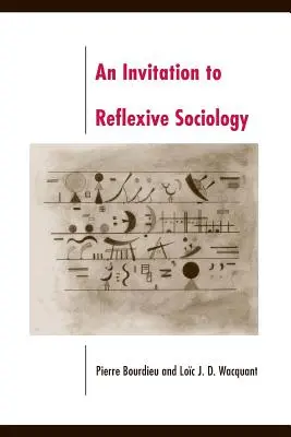 Una invitación a la sociología reflexiva - An Invitation to Reflexive Sociology