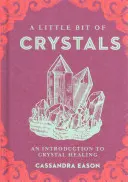 Un poco de cristales, 3: Introducción a la sanación con cristales - A Little Bit of Crystals, 3: An Introduction to Crystal Healing