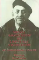 Anarquismo social o anarquismo de estilo de vida: Un abismo insalvable - Social Anarchism or Lifestyle Anarchism: An Unbridgeable Chasm