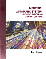 Sistemas automatizados industriales: Instrumentación y Control de Movimiento [Con CDROM] - Industrial Automated Systems: Instrumentation and Motion Control [With CDROM]