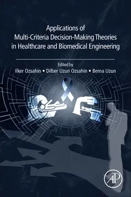 Aplicaciones de las teorías de toma de decisiones multicriterio en la ingeniería biomédica y sanitaria - Applications of Multi-Criteria Decision-Making Theories in Healthcare and Biomedical Engineering