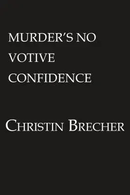 Asesinato no es confianza votiva - Murder's No Votive Confidence