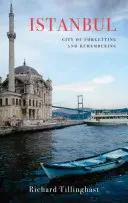 Estambul: Ciudad del olvido y del recuerdo - Istanbul: City of Forgetting and Remembering