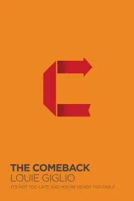 El regreso: No es demasiado tarde y nunca se está demasiado lejos - The Comeback: It's Not Too Late and You're Never Too Far