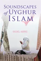 Paisajes sonoros del Islam uigur - Soundscapes of Uyghur Islam