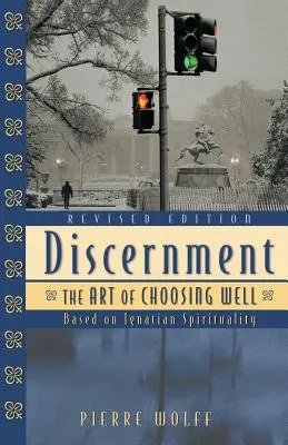 Discernimiento: El arte de elegir bien - Discernment: The Art of Choosing Well