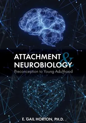 Apego y Neurobiología: De la preconcepción a la edad adulta - Attachment and Neurobiology: Preconception to Young Adulthood