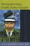 Cuestiones vitales de los estudios sobre discapacidad en la educación; segunda edición - Vital Questions Facing Disability Studies in Education; Second Edition