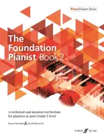 The Foundation Pianist, Book 2, Bk 2: A Technical and Musical Curriculum for Pianists at Post Grade 2 Level (El Pianista Básico, Libro 2, Libro 2: Un Currículo Técnico y Musical para Pianistas de Nivel Post Grado 2) - The Foundation Pianist, Book 2, Bk 2: A Technical and Musical Curriculum for Pianists at Post Grade 2 Level