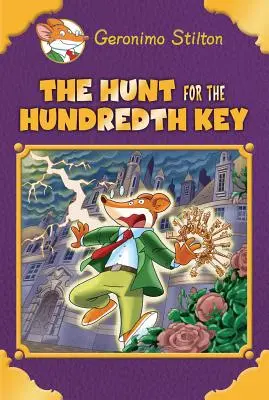 La caza de la llave número 100 (Geronimo Stilton: Edición Especial) - The Hunt for the 100th Key (Geronimo Stilton: Special Edition)