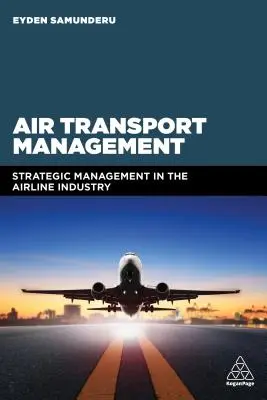 Gestión del transporte aéreo: Gestión estratégica en el sector de las aerolíneas - Air Transport Management: Strategic Management in the Airline Industry