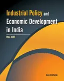 Política industrial y desarrollo económico en la India: 1947-2012 - Industrial Policy and Economic Development in India: 1947-2012