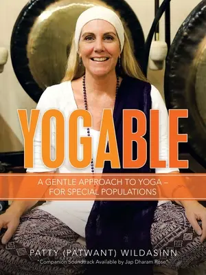 Yogable: Un enfoque suave del yoga para poblaciones especiales - Yogable: A Gentle Approach to Yoga - for Special Populations