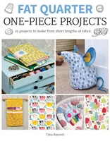 Fat Quarter: Proyectos de una pieza: 25 proyectos para hacer con trozos cortos de tela - Fat Quarter: One-Piece Projects: 25 Projects to Make from Short Lengths of Fabric