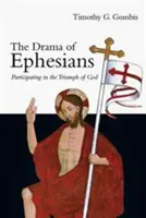 El drama de Efesios: Participar en el triunfo de Dios - The Drama of Ephesians: Participating in the Triumph of God