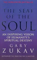 El Asiento del Alma - Una Visión Inspiradora del Destino Espiritual de la Humanidad - Seat of the Soul - An Inspiring Vision of Humanity's Spiritual Destiny