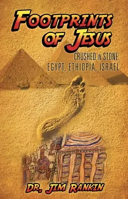 Huellas de Jesús: Crushed In Stone: Egipto, Etiopía, Israel - Footprints of Jesus: Crushed In Stone: Egypt, Ethiopia, Israel