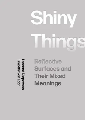 Cosas brillantes: Las superficies reflectantes y sus significados mixtos - Shiny Things: Reflective Surfaces and Their Mixed Meanings