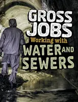 Trabajos brutos con agua y alcantarillado - Gross Jobs Working with Water and Sewers