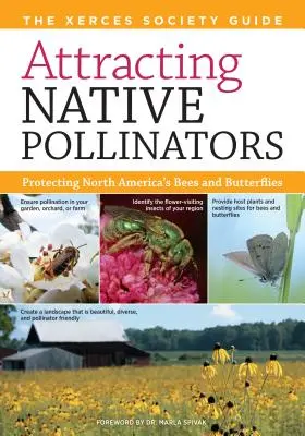 Atracción de polinizadores autóctonos: Guía de la Sociedad Xerces para la protección de las abejas y mariposas de Norteamérica - Attracting Native Pollinators: The Xerces Society Guide Protecting North America's Bees and Butterflies