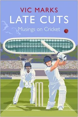 Late Cuts: Reflexiones sobre el críquet - Late Cuts: Musings on Cricket