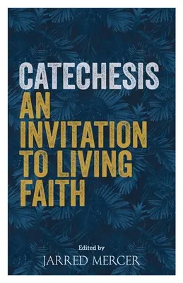 Catequesis: Una invitación a vivir la fe - Catechesis: An Invitation to Living Faith