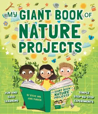 Mi libro gigante de proyectos en la naturaleza: Aprendizaje fácil y divertido, con experimentos sencillos paso a paso - My Giant Book of Nature Projects: Fun and Easy Learning, with Simple Step-By-Step Experiments