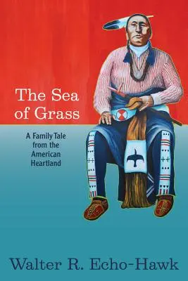 El mar de hierba: Un cuento familiar del corazón de Estados Unidos - The Sea of Grass: A Family Tale from the American Heartland