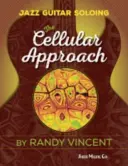 Jazz Guitar Soloing: El enfoque celular - Jazz Guitar Soloing: The Cellular Approach