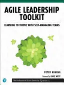 Herramientas de liderazgo ágil: Aprender a prosperar con equipos autogestionados - Agile Leadership Toolkit: Learning to Thrive with Self-Managing Teams
