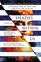 Sombras en nuestro interior: Historias de migraciones y fronteras fracturadas - Shades Within Us: Tales of Migrations and Fractured Borders