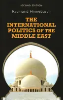 La política internacional de Oriente Medio: Segunda edición - The international politics of the Middle East: Second edition
