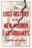 La historia perdida de los terremotos de Nuevo Madrid - The Lost History of the New Madrid Earthquakes