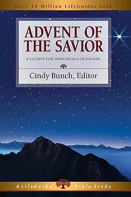 El advenimiento del Salvador: 6 estudios para individuos y grupos - Advent of the Savior: 6 Studies for Individuals and Groups