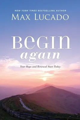 Comenzar de nuevo: Tu esperanza y renovación comienzan hoy - Begin Again: Your Hope and Renewal Start Today