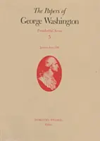 Los papeles de George Washington, 5: enero-junio 1790 - The Papers of George Washington, 5: January-June 1790