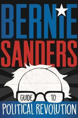 Guía de Bernie Sanders para la revolución política - Bernie Sanders Guide to Political Revolution