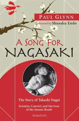 Una canción para Nagasaki: La historia de Takashi Nagai: Científico, converso y superviviente de la bomba atómica - A Song for Nagasaki: The Story of Takashi Nagai: Scientist, Convert, and Survivor of the Atomic Bomb