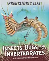 Vida prehistórica: insectos, bichos y otros invertebrados - Prehistoric Life: Insects, Bugs and Other Invertebrates