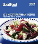 101 platos mediterráneos: Recetas probadas - 101 Mediterranean Dishes: Tried and Tested Recipes