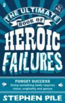 El libro definitivo de los fracasos heroicos - Ultimate Book of Heroic Failures