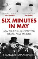 Seis minutos en mayo - Cómo Churchill se convirtió inesperadamente en Primer Ministro - Six Minutes in May - How Churchill Unexpectedly Became Prime Minister