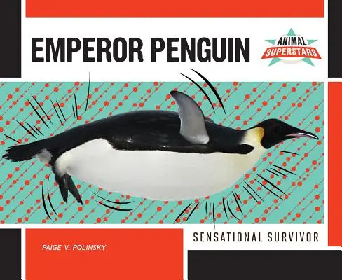 Pingüino Emperador: Sensacional superviviente - Emperor Penguin: Sensational Survivor