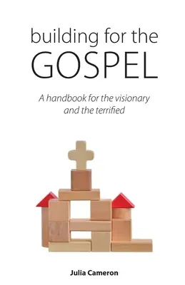 Construir para el Evangelio: Un manual para el visionario y el aterrorizado - Building for the Gospel: A handbook for the visionary and the terrified